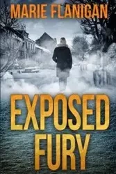 Exposed Fury - Marie Flanigan
