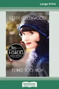 Flying Too High - Kerry Greenwood