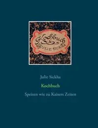 Kochbuch - Julie Sickha