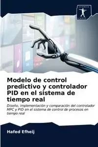 Modelo de control predictivo y controlador PID en el sistema de tiempo real - Efheij Hafed