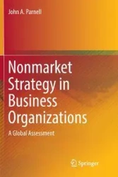 Nonmarket Strategy in Business Organizations - John A. Parnell