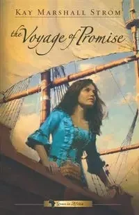 The Voyage of Promise - Kay Marshall Strom