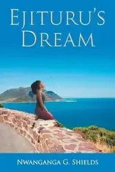 Ejituru's Dream - Shields Nwanganga