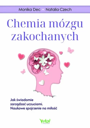 Chemia mózgu zakochanych - Monika Dec, Natalia Czech