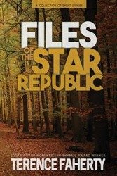 Files of the Star Republic - Terence Faherty