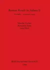 Roman Roads in Judaea II - Moshe Fischer