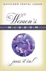 Women's Wisdom - Logan Kathleen Vestal