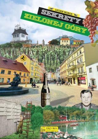 Sekrety Zielonej Góry - Lucjan Moros