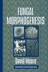 Fungal Morphogenesis - Moore S. David