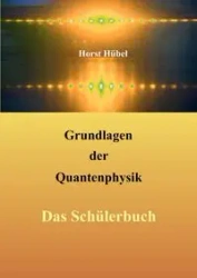 Grundlagen der Quantenphysik - Hübel Horst