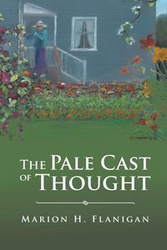 The Pale Cast of Thought - Flanigan Marion H.