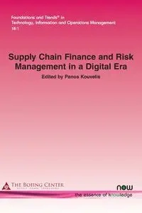 Supply Chain Finance and Risk Management in a Digital Era - Kouvelis Panos