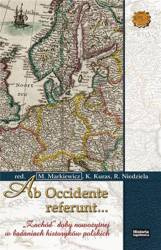 Ab Occidente referunt... - Mariusz Markiewicz, Katarzyna Kuras, Rafał Niedzi
