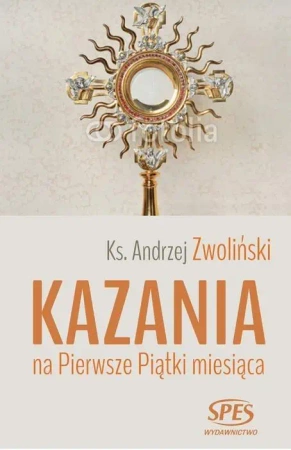 Kazania na Pierwsze Piątki miesiąca - Ks. Andrzej Zwoliński