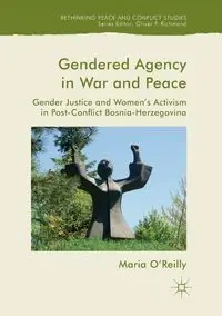 Gendered Agency in War and Peace - Maria O'Reilly