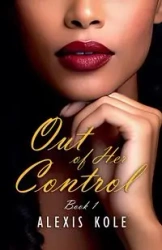 Out of Her Control - Alexis Kole