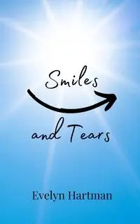 Smiles and Tears - Evelyn Hartman