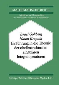 Einführung in die Theorie der eindimensionalen singulären Integraloperatoren - Gohberg I.
