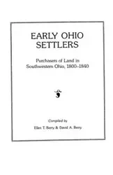 Early Ohio Settlers Purchasers of Land in Southwestern Ohio, 1800-1840 - Berry Ellen T.