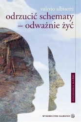 Odrzucić schematy. Odważnie żyć - Valerio Albisetti