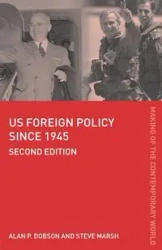 US Foreign Policy since 1945 - Alan Dobson
