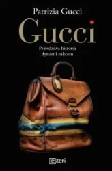 Gucci. Prawdziwa historia dynastii sukcesu - Patrizia Gucci