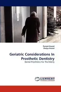 Geriatric Considerations in Prosthetic Dentistry - Anand Puneet