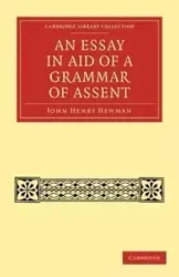 An Essay in Aid of a Grammar of Assent - John Henry Newman