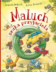 Maluch szuka przyjaciela - Izabela Mikrut, Artur Nowicki