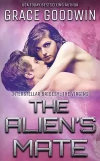 The Alien's Mate - Grace Goodwin