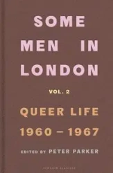 Some Men In London Queer Life 1960-1967 - Parker Peter