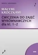 Małymi kroczkami. Ćwiczenia do zajęć wyrów. kl.1-2 - Monika Kraszewska