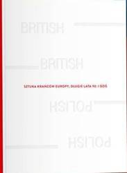 Sztuka krańców Europy, długie lata 90 i dziś w.ang - praca zbiorowa