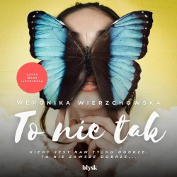 audiobook To nie tak - Weronika Wierzchowska