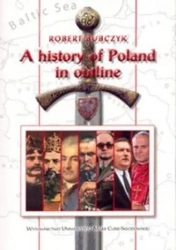 A history of Poland in outline - Robert Bubczyk