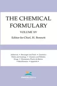 The Chemical Formulary, Volume 15 - Bennett H.