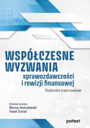 Współczesne wyzwania sprawozdawczości i rewizji finansowej. Studenckie prace naukowe - Opracowanie zbiorowe