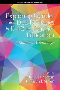 Exploring Gender and LGBTQ Issues in K-12 and Teacher Education - Martin Adrian D.