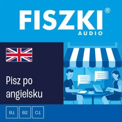 audiobook FISZKI audio – angielski - Pisz po angielsku - Martyna Kubka