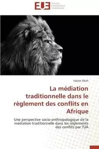 La médiation traditionnelle dans le règlement des conflits en afrique - OKAH-F