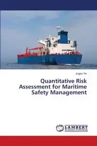 Quantitative Risk Assessment for Maritime Safety Management - Yin Jingbo