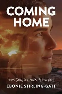 Coming Home - Ebonie Stirling-Gatt