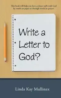Write a Letter to God ? - Linda Kay Mullinax