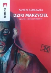 Dziki marzyciel - Karolina Kułakowska