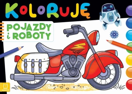 Koloruję pojazdy i roboty - opracowanie zbiorowe