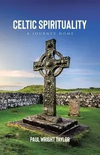 Celtic Spirituality - Taylor Paul Wright