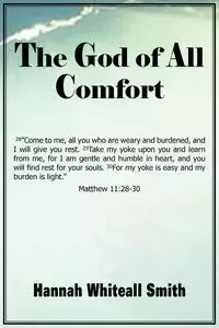 The God of All Comfort - Hannah Smith Whitall