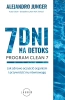 7 dni na detoks. Jak zdrowo oczyścić organizm i przywrócić mu równowagę - Alejandro Junger
