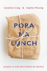 Pora na lunch małe dania do zabrania - Sophie Missing