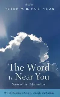 The Word Is Near You - Robinson Peter M. B.